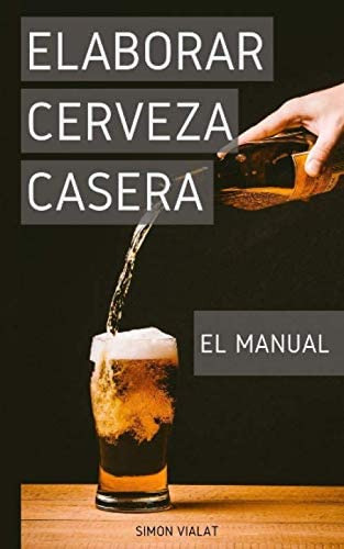 Libro: Elaborar Cerveza Casera : El Manual (spanish Edition)