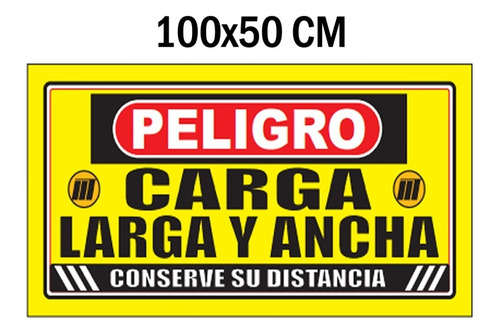 Señal Aviso Peligro Carga Larga Y Ancha - 100 X 50cm