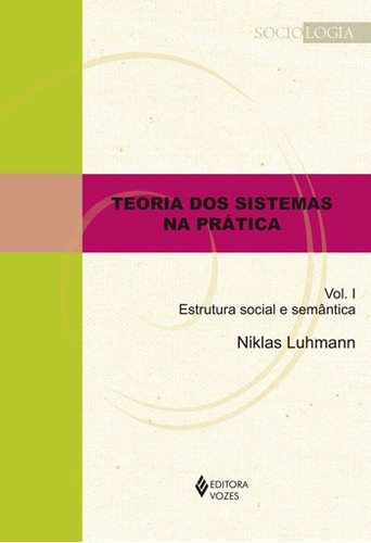 Teoria Dos Sistemas Na Prática, De Luhmann, Niklas. Editora Vozes, Capa Mole, Edição 1ª Edição - 2018 Em Português