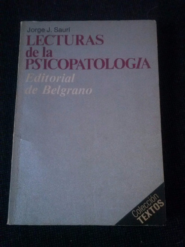 Lecturas De La Psicopatologia Jorge J. Sauri