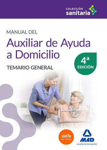 Manual Del Auxiliar De Ayuda A Domicilio. Temario General, De Junquera Velasco, Carmen Rosa. Editorial Mad, Tapa Blanda En Español