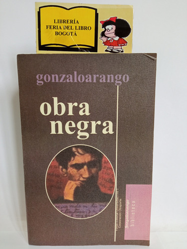 Gonzalo Arango - Obra Negra - Lit. Colombiana - 1993