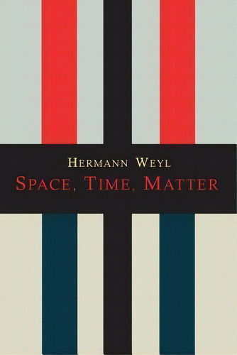 Space-time-matter, De Hermann Weyl. Editorial Martino Fine Books, Tapa Blanda En Inglés, 2014