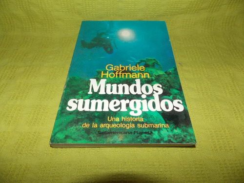 Mundos Sumergidos - Gabriele Hoffmann - Sudamericana