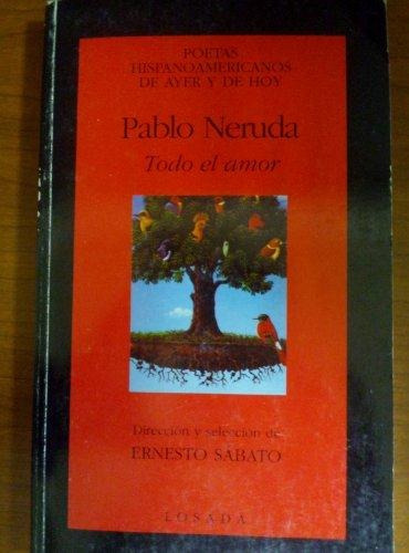 Todo El Amor, De Neruda, Pablo. Editorial Losada, Tapa Tapa Blanda En Español
