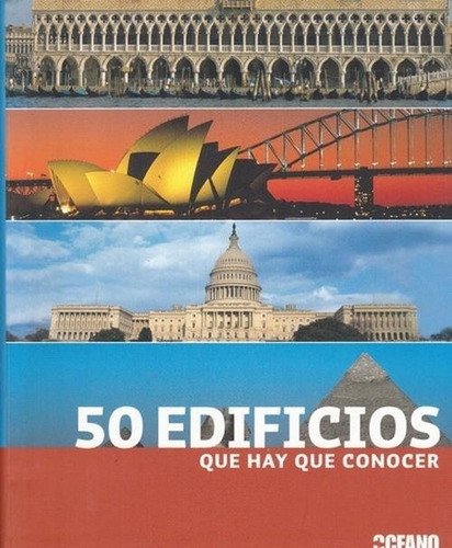 50 Edificios Que Hay Que Conocer, De Vários Autores. Editorial Oceano, Tapa Blanda En Español, 2008