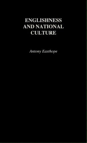 Englishness And National Culture, De Easthorpe, Antony. Editorial Routledge, Tapa Dura En Inglés