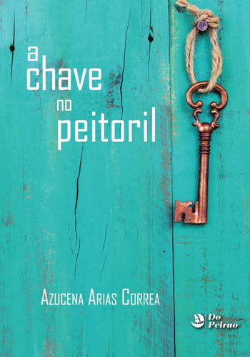 Chave no peitoril, A, de Azucena Arias Correa. Editorial Do Peirao, tapa blanda en gallego, 2019