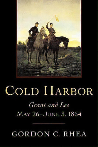 Cold Harbor, De Gordon C. Rhea. Editorial Louisiana State University Press, Tapa Dura En Inglés