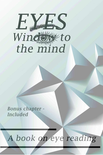 Libro:  Eyes - Window To The Mind: A Book On Eye Reading
