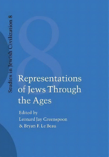Representations Of Jews Through The Ages., De Leonard Jay Greenspoon. Studies In Jewish Civilization 8, Vol. 1. Editorial Creighton University,u.s., Tapa Dura En Inglés