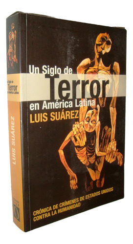 Un Siglo De Terror En America Latina Crimenes Estados Unidos
