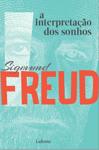 A Interpretacao Dos Sonhos - Sigmund Freud: A Interpretacao Dos Sonhos - Sigmund Freud, De Freud, Signund. Editora Lafonte, Capa Mole, Edição 1 Em Português, 2023