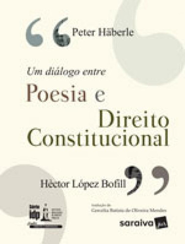 Um Diálogo Entre Poesia E Direito Constitucional - 1ª Edi: Dialogo Comparado, De Lopez Bofill, Hector. Editora Saraiva Jur, Capa Mole, Edição 1ª Edição - 2017 Em Português