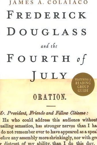Frederick Douglass And The Fourth Of July, De James A Colaiaco. Editorial St Martins Griffin, Tapa Blanda En Inglés