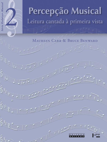 Percepção Musical - Leitura Cantada À Primeira Vista - Vo, De Benward, Bruce. Editora Edusp, Capa Mole Em Português
