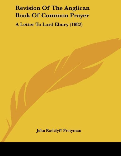 Revision Of The Anglican Book Of Common Prayer A Letter To L