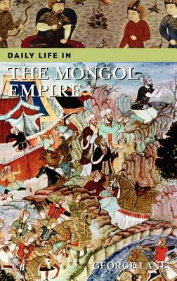 Libro Daily Life In The Mongol Empire - Lane, George