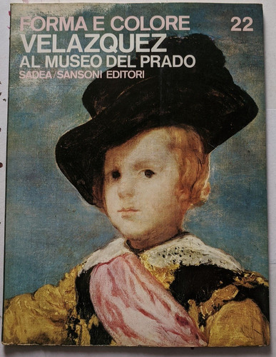 Revista Forma E Colore N°22 Velazquez Ed. Sadea Sansoni 1965