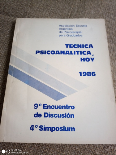 Técnica Psicoanalítica, Hoy - 9º Enc, 4º Simp, 1986 - Aeapg