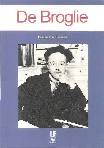 De Broglie, De Bassalo/caruso. Editora Livraria Da Fisica Editora, Capa Mole, Edição 1 Em Português, 2015
