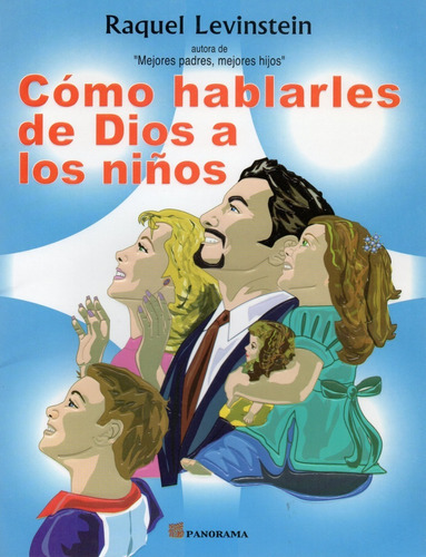 Cómo Hablarles De Dios A Los Niños, De Raquel Levinstein. Editorial Panorama, Tapa Blanda, Edición 2013 En Español, 2013