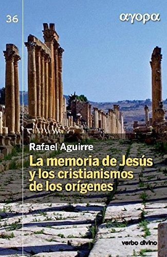 La Memoria De Jesãâºs Y Los Cristianismos De Los Orãâgenes, De Rafael Aguirre Monasterio. Editorial Verbo Divino, Tapa Blanda En Español