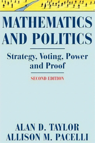 Mathematics And Politics : Strategy, Voting, Power, And Pro, De Alan D. Taylor. Editorial Springer-verlag New York Inc. En Inglés
