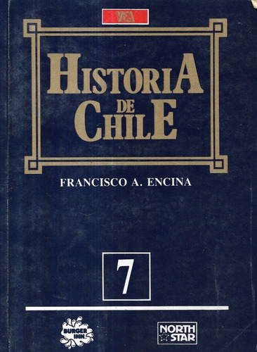 Historia De Chile N° 7 / Francisco A. Encina / Vea