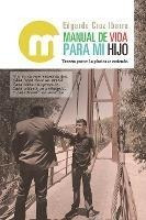 Manual De Vida Para Mi Hijo : Tercera Parte: La Platica Se E