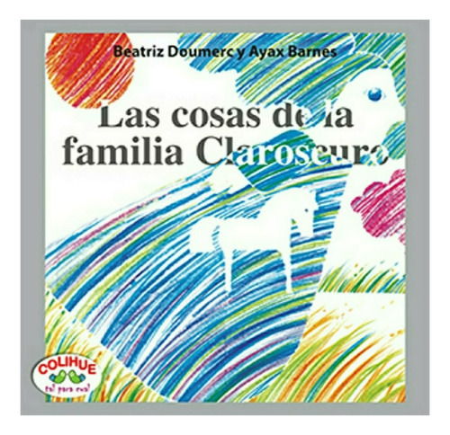 Cosas De La Familia Claroscuro, Las - Beatriz Doumerc