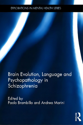 Brain Evolution, Language And Psychopathology In Schizophrenia, De Brambilla, Paolo. Editorial Routledge, Tapa Dura En Inglés