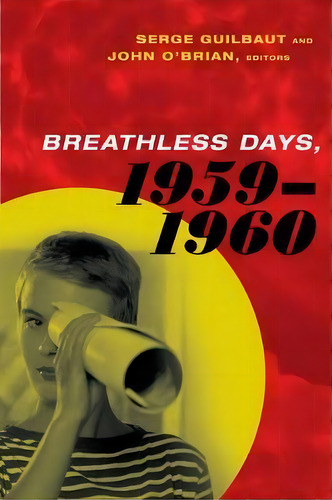 Breathless Days, 1959-1960, De Serge Guilbaut. Editorial Duke University Press, Tapa Dura En Inglés