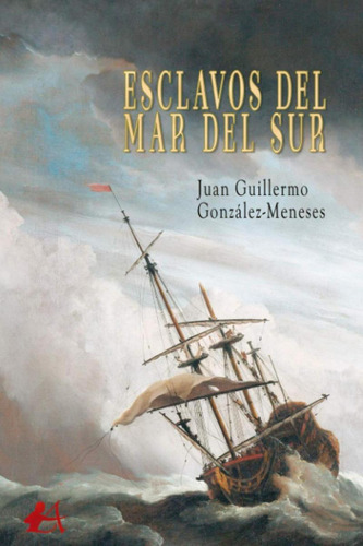 Libro: Esclavos Del Mar Del Sur. Gonzalez-meneses, Juan Guil