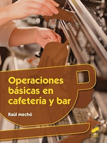 Operaciones Básicas En Cafetería Y Bar: 60 (hostelería Y Tur