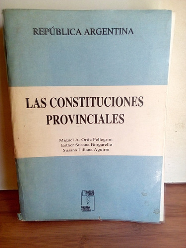 Las Constituciones Provinciales - Pellegrini - Borgarello - 