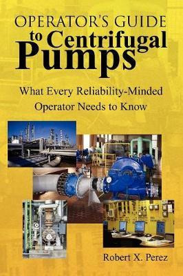 Libro Operator's Guide To Centrifugal Pumps - Robert X Pe...