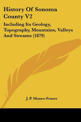 Libro History Of Sonoma County V2: Including Its Geology,...