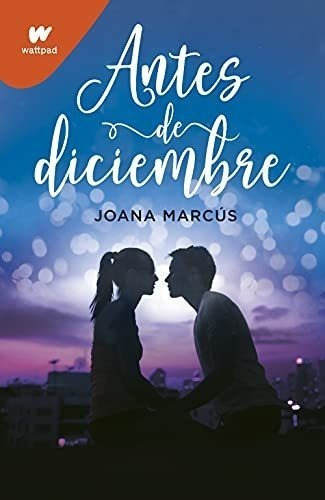 Antes De Diciembre (wattpad), De Marcús, Joana. Editorial Montena, Tapa Blanda En Español