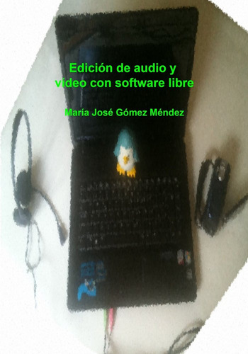 Libro Ediciã³n De Audio Y Vã­deo Con Software Libre