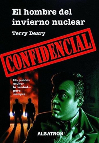 Confidencial 04 - El Hombre Del Infierno Nuclear -