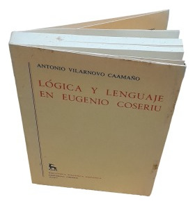 Logica Lenguaje En Eugenio Coseriu Antonio Vilarnovo Caamaño