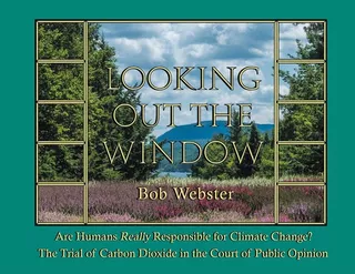 Looking Out The Window: Are Humans Really Responsible For Changing Climate? The Trial Of Carbon D..., De Webster, Bob. Editorial Page Pub, Tapa Blanda En Inglés