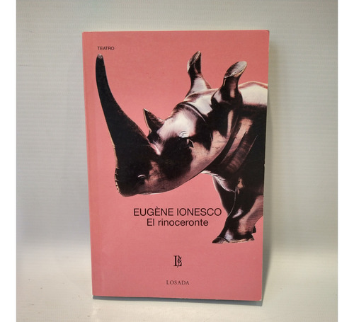 El Rinoceronte Eugene Ionesco Losada