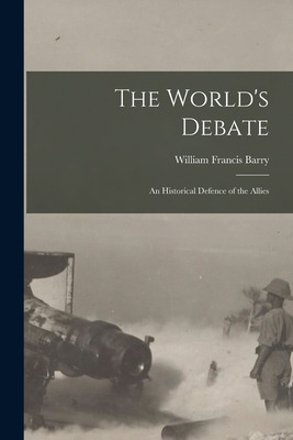 Libro The World's Debate: An Historical Defence Of The Al...
