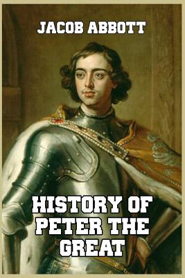 Libro History Of Peter The Great: Emperor Of Russia - Abb...