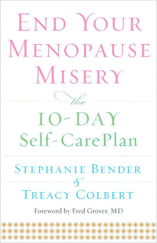 End Your Menopause Misery: The 10-day Self-care Plan (symptoms, Perimenopause, Hormone Replacemen..., De Bender, Stephanie. Editorial Conari Pr, Tapa Blanda En Inglés
