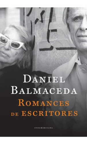 Romances De Escritores - Balmaceda Daniel (libro) - Nuevo