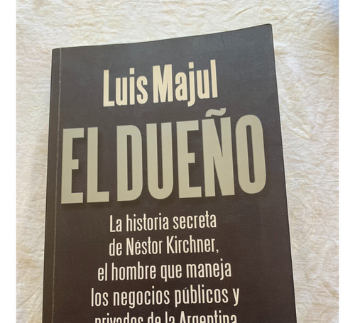 El Dueño - De Luis Majul.