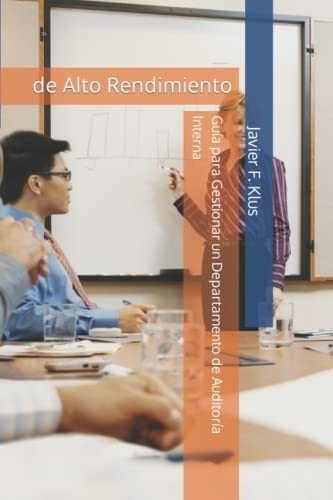 Guia Para Gestionar Un Departamento De Auditoria..., De Klus, Mg. Javier Fernando. Editorial Independently Published En Español
